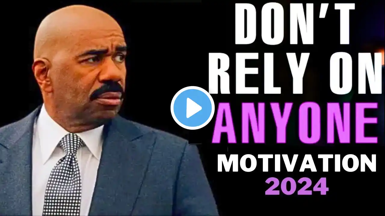 DON'T RELY ON PEOPLE 2024 | Steve Harvey, Jim Rohn, Les Brown, Joel Osteen | Best Strong Motivatio