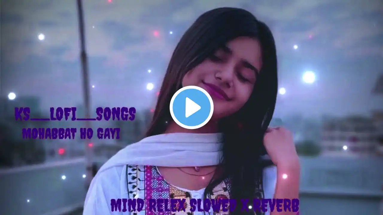 MIND RELAX LOVE SONG 💕 | MIND RELAX LOFI MASHUP | MIND FRESH LOFI 🥰 | PART 03 #kslofisongs #insta