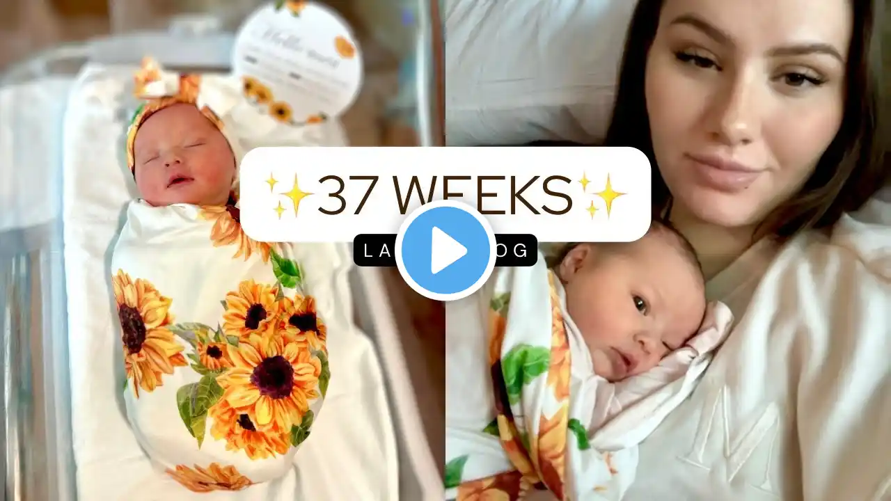 37 WEEK Labor and Delivery Vlog |Pre-Eclampsia| 22 yr. old| 3rd baby