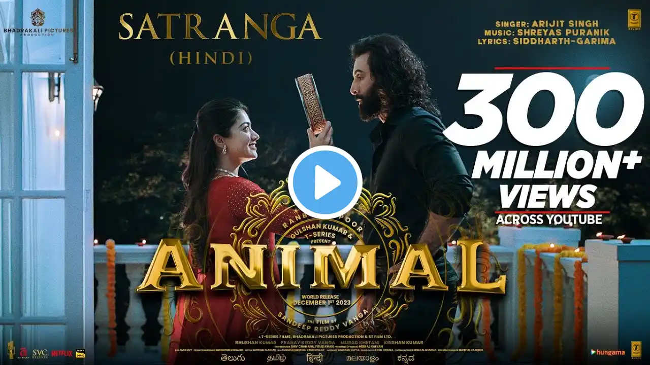ANIMAL: SATRANGA(Song) Ranbir Kapoor,Rashmika|Sandeep V|Arijit,Shreyas P,Siddharth-Garima |Bhushan K