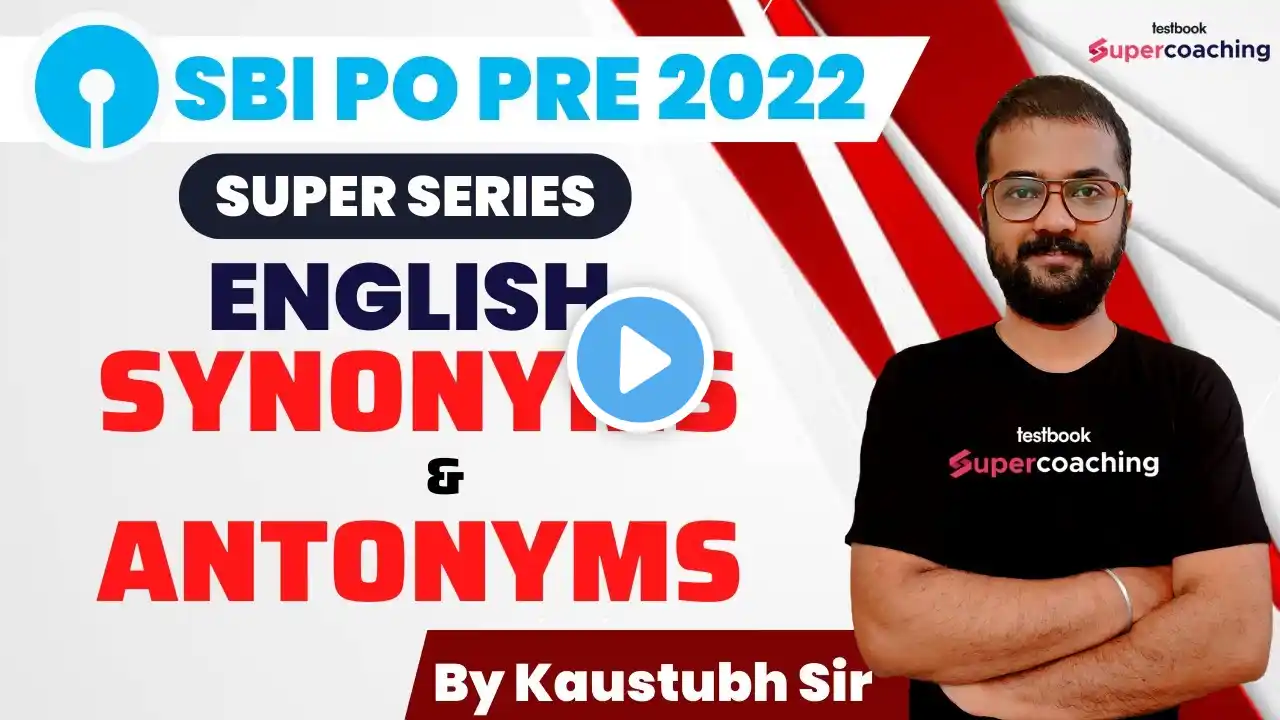 SBI PO English Classes 2022 | Synonyms and Antonyms Questions For SBI PO Pre | By Kaustubh Sir