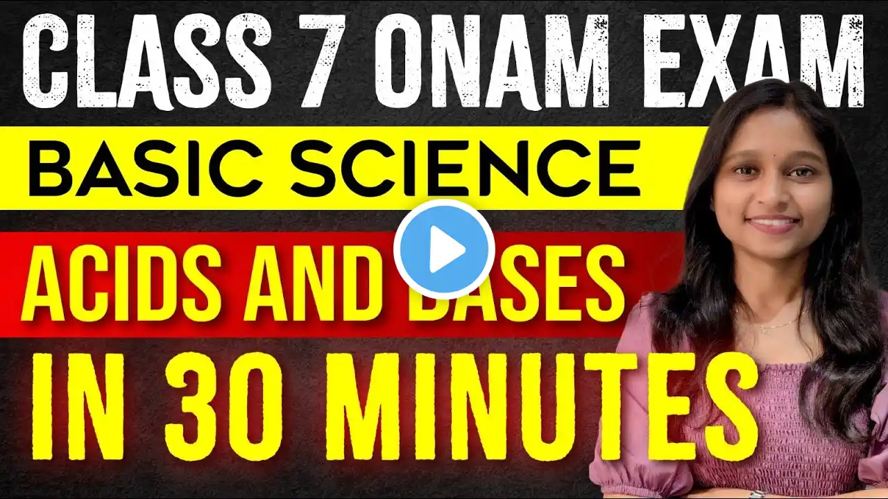 CLASS 7 BASIC SCIENCE ONAM EXAM | ACIDS AND BASES | CHAPTER IN 30 MINUTES | EXAM WINNER