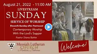 AUGUST 21,  2022  11 AM  SUNDAY WORSHIP MLC LIVESTREAM