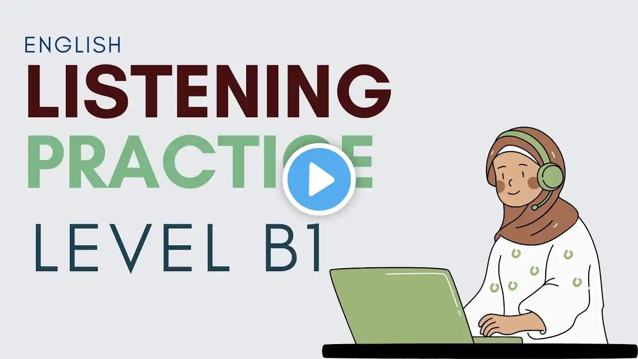 Luyện nghe tiếng anh - English Listening Practice - Level B1- Part 3