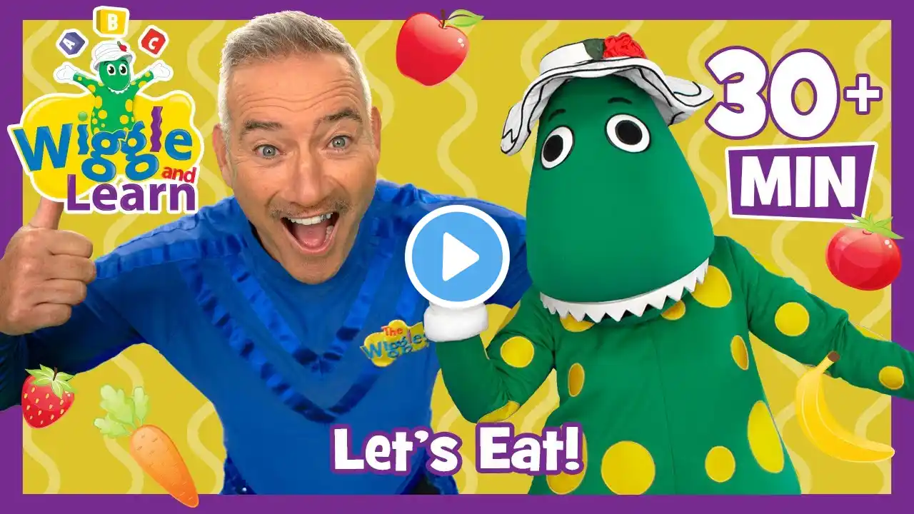 Wiggle and Learn 📚 Let’s Eat! 🍴 Fun Songs About Food 🍎🍌🍕 The Wiggles