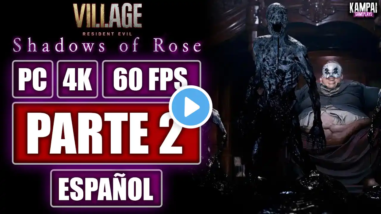 RESIDENT EVIL VILLAGE: SHADOWS OF ROSE  PART 2 [4K 60FPS] PC-Gameplay Español Walkthrough - Kampai