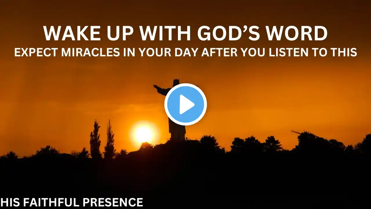 START Your Day with GOD'S Word – Expect MIRACLES and Blessings | SCRIPTURE To Start Your Day