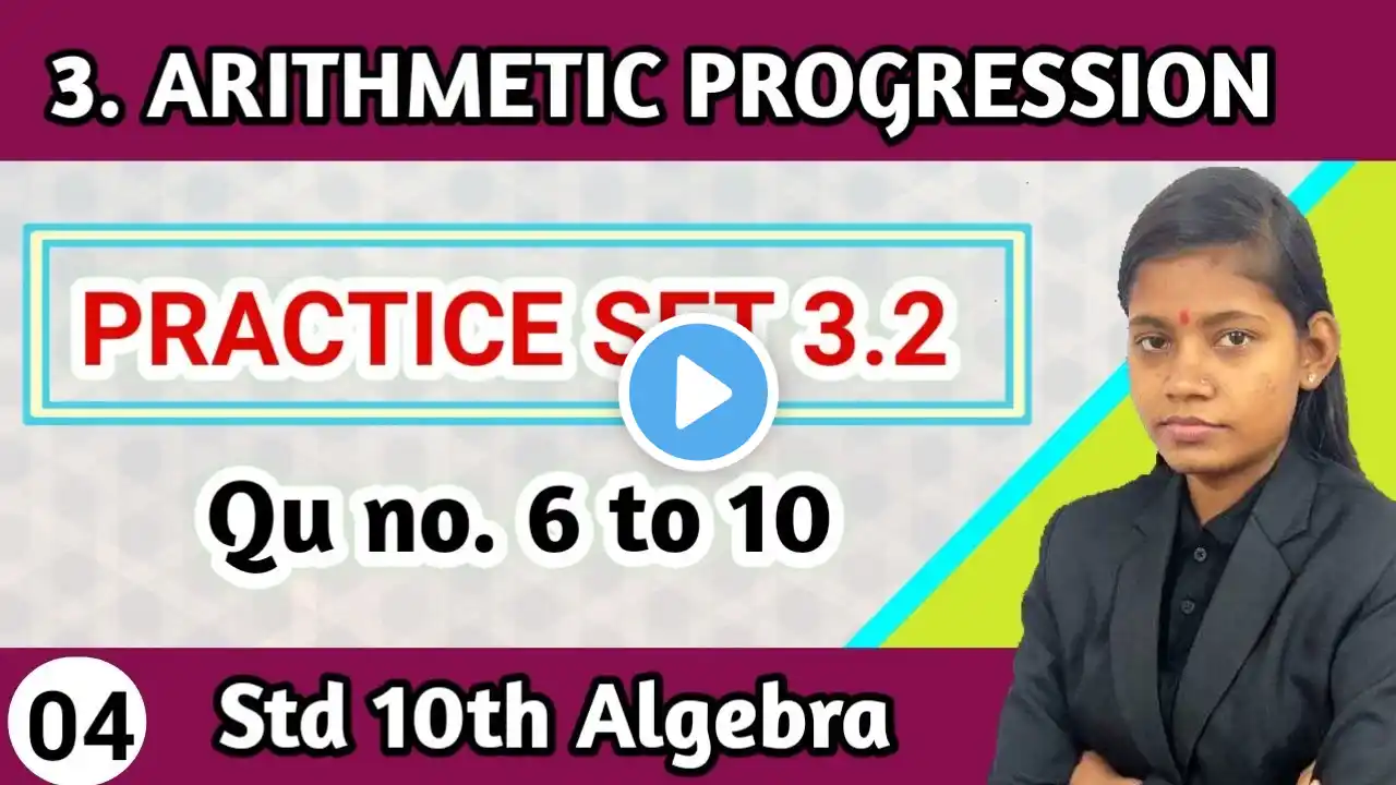 Practice set 3.2 algebra 10th class question 6 to 10 | chapter 3 arithmetic progression lecture 4