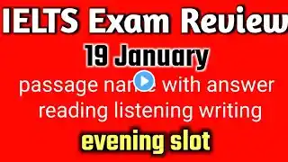 19 January Ielts exam review/19 January Ielts Reading and listening answer evening slot/morning slot