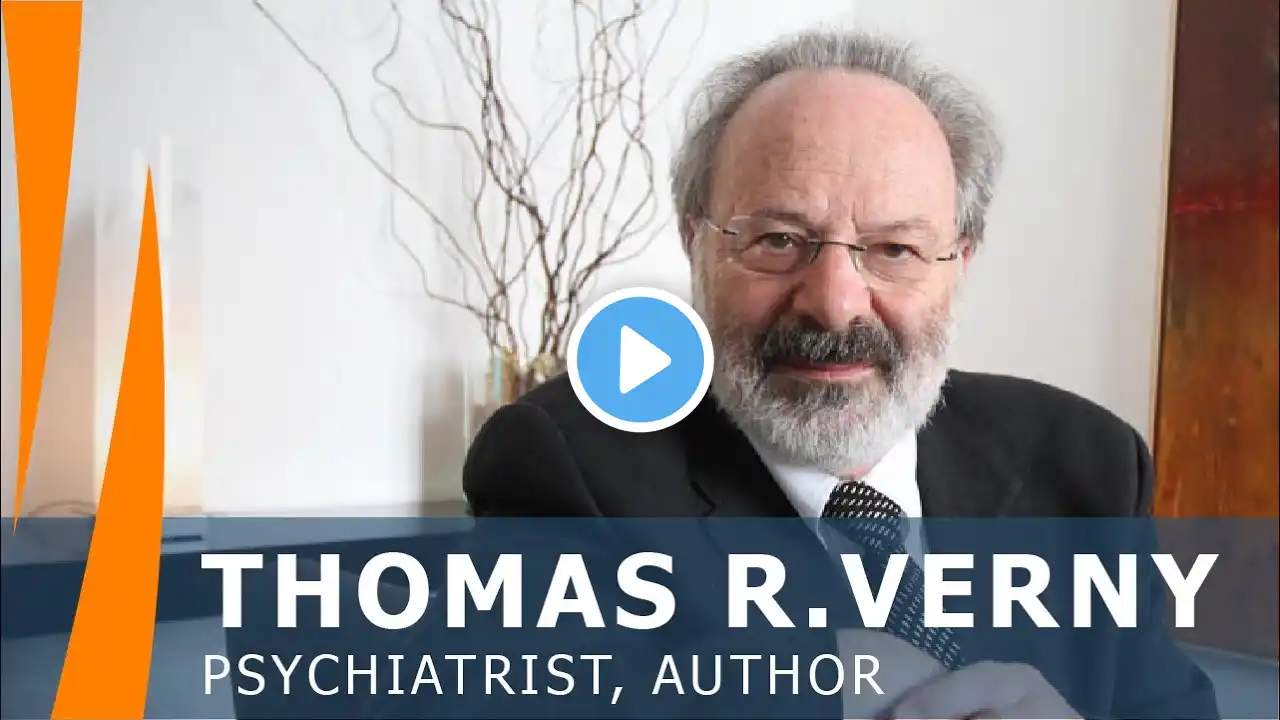 The Secret Life of the Unborn Child - Psychiatrist Dr.THOMAS VERNY