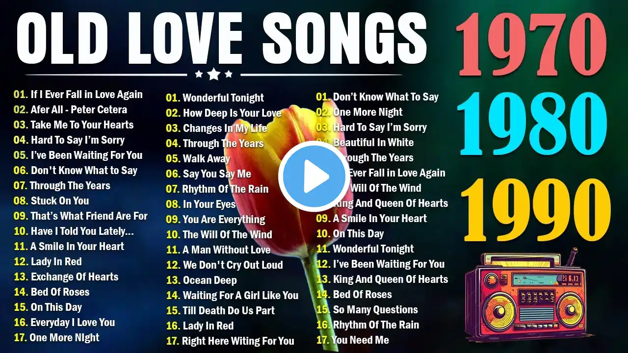 Timeless Romantic Love Songs - Relaxing Love Songs 80's 90's - Love Songs Of All Time Playlist