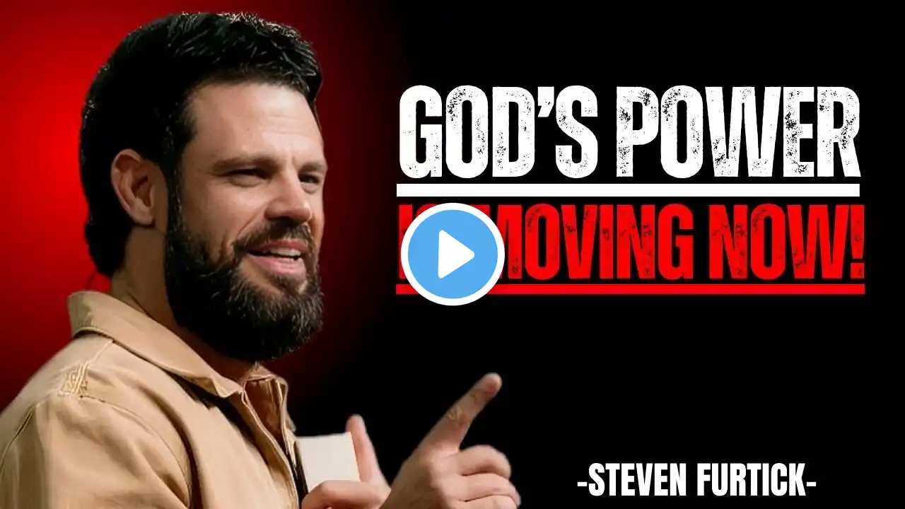 GOD,S POWER IS MOVING NOW! ||STEVEN FURTICK Motivational speech ||
