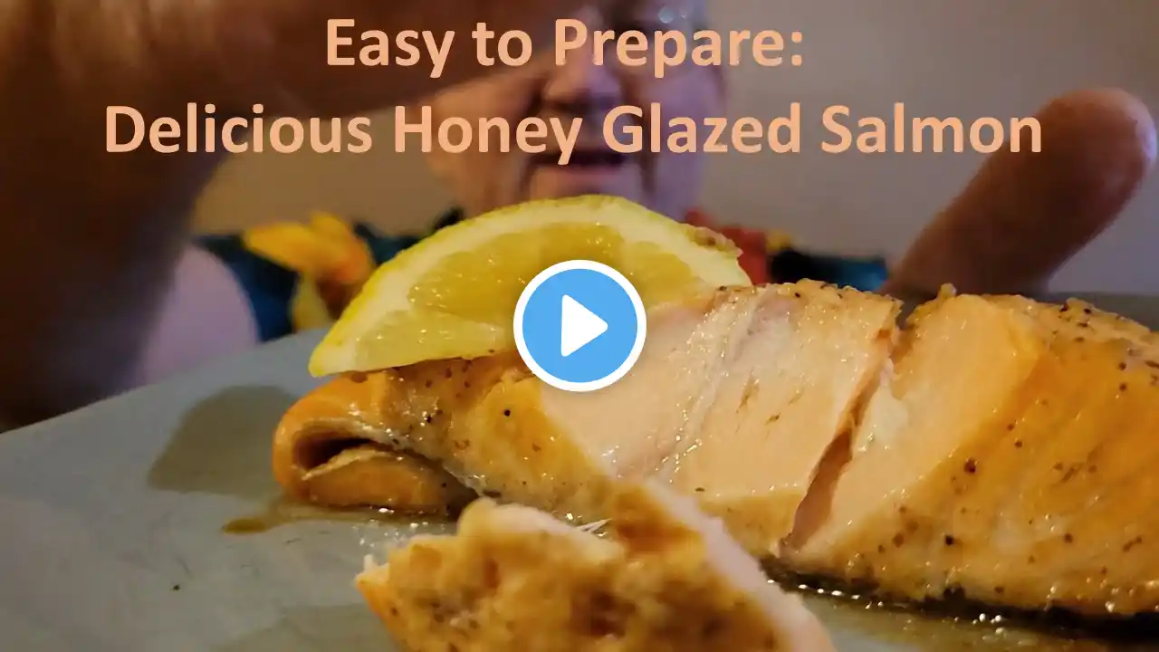 Delicious Honey Glazed Salmon.  Easy No Fail Recipe.