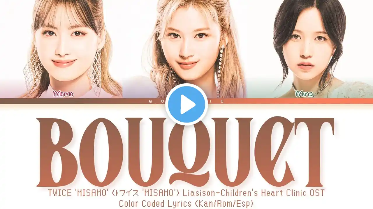 TWICE 'MISAMO' (トワイス 'MISAMO') - 'BOUQUET (Liasison-Children's Heart Clinic OST)' Color Coded Lyrics