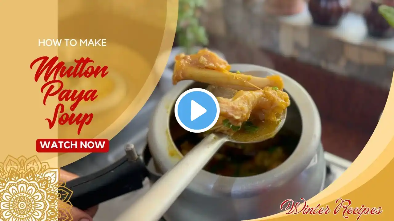 Healthy Mutton Paya Soup Recipe | मटन पाया का शोरबा | Winters Special Paya Shorba