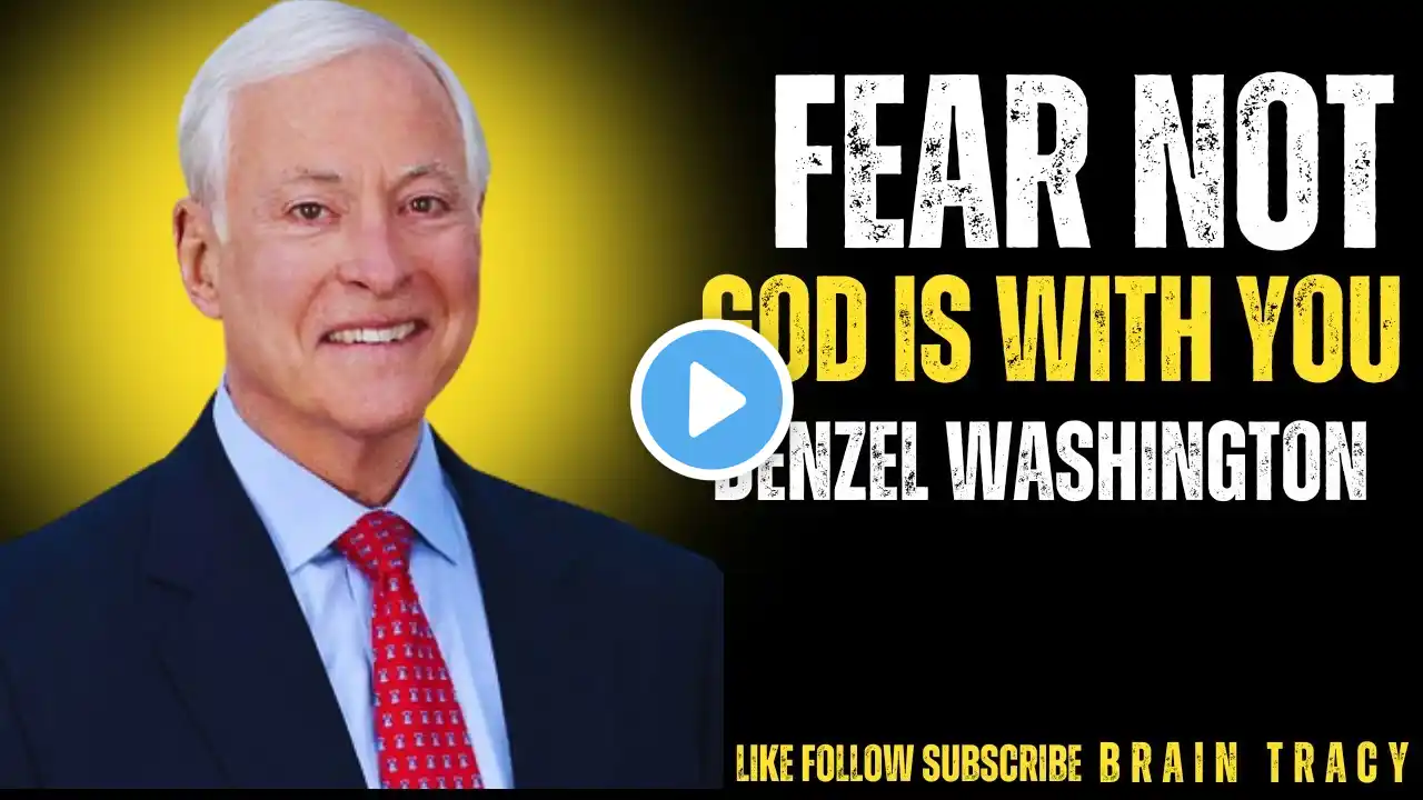 'FEAR NOT | GOD's IS WITH YOU  |Brian Tracy Motivational Speech