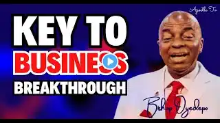 Xraying The Key To Business Breakthrough | David Oyedepo Teachings