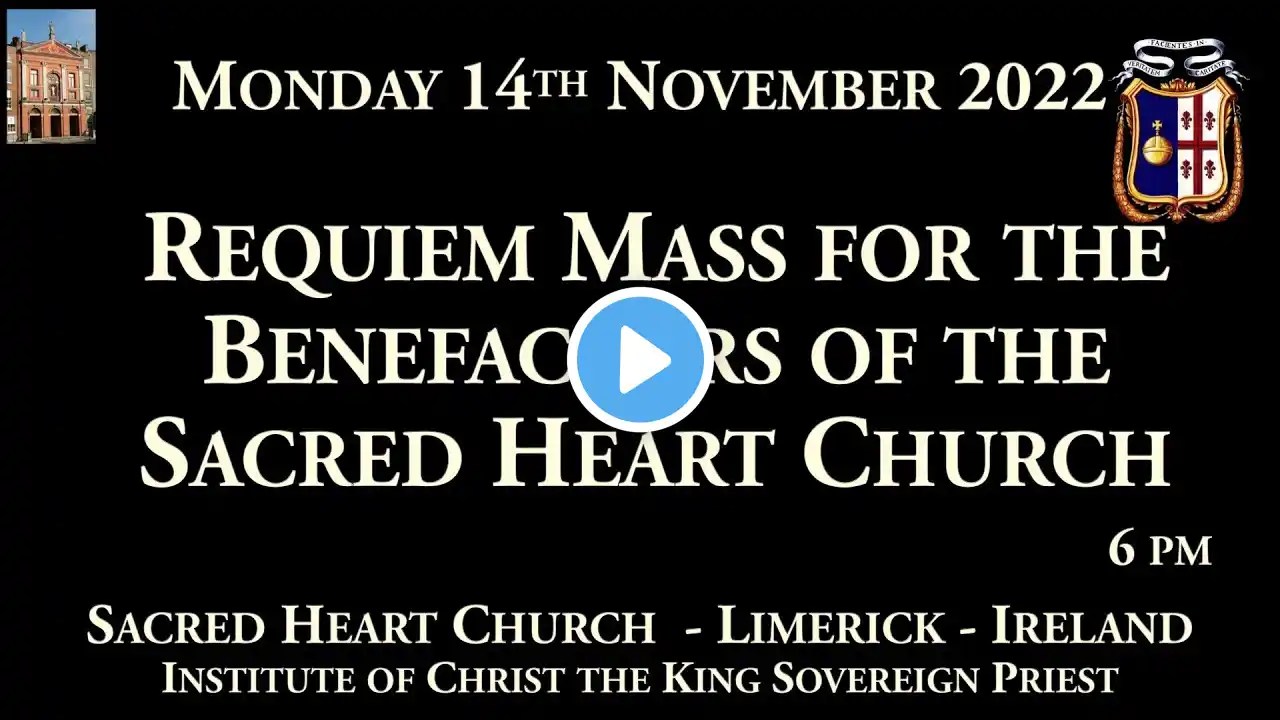 Monday 14th November 2022: Requiem Mass for the Benefactors of the Sacred Heart Church