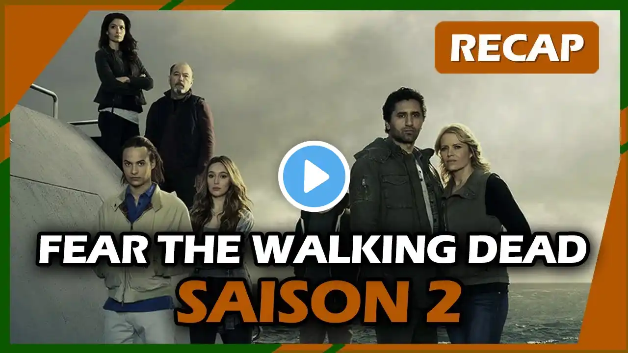 FEAR The Walking Dead Saison 2 ! - Résumé complet (FR) !