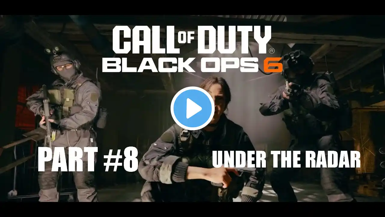 Call Of Duty Black Ops 6: UNDER THE RADAR Part 8 Gameplay Walkthrough (No Commentary)