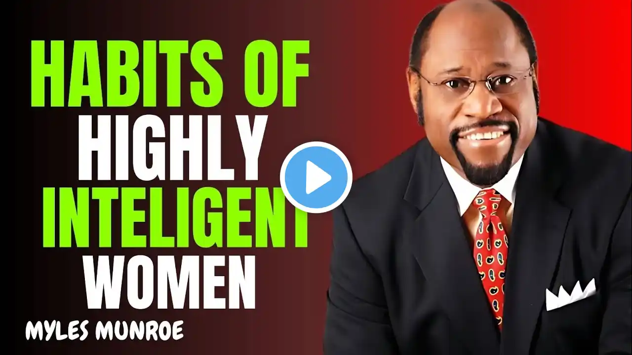 Habits of Highly Intelligent Women | A Great Speech By Dr Myles Munroe #innertruth #drmylesmunroe