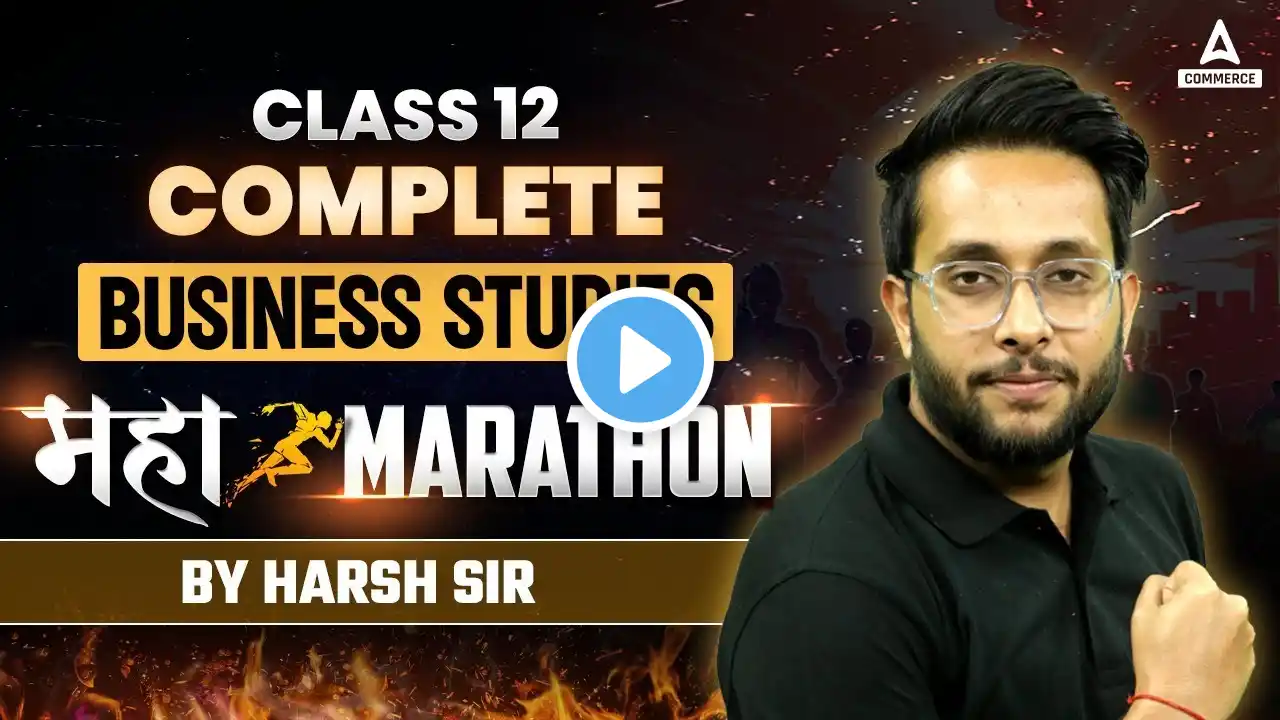 Class 12 Complete Business Studies Revision | Business Studies महा - मैराथन🔥🔥 | By Harsh Sir