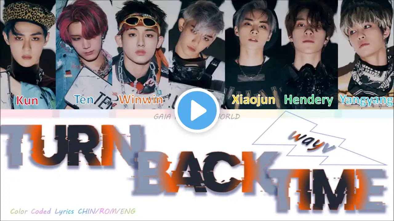 WAYV (威神V) - "Turn Back Time" Lyrics [Color Coded Lyrics Chin/Rom/Eng]