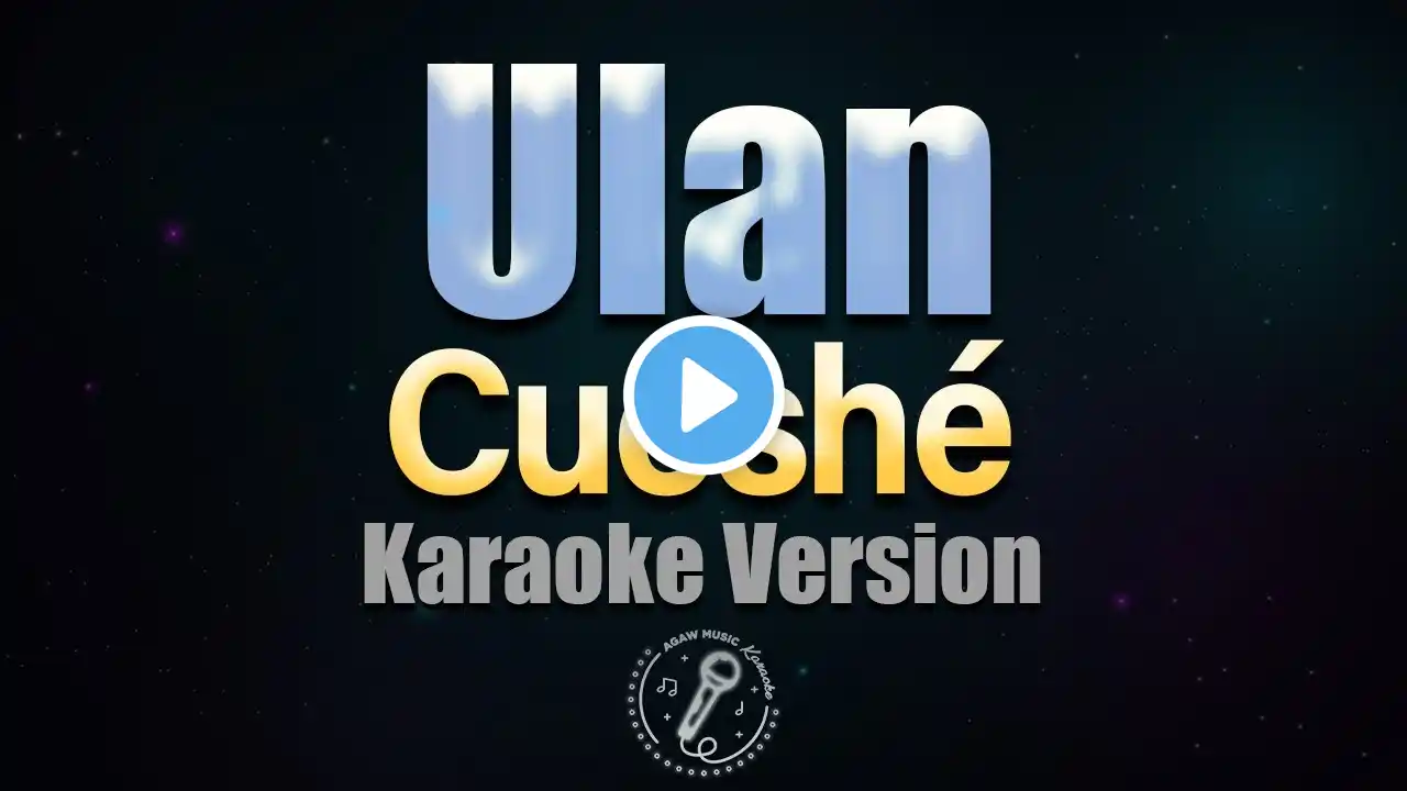 ULAN - Cueshé (HQ KARAOKE VERSION with lyrics)