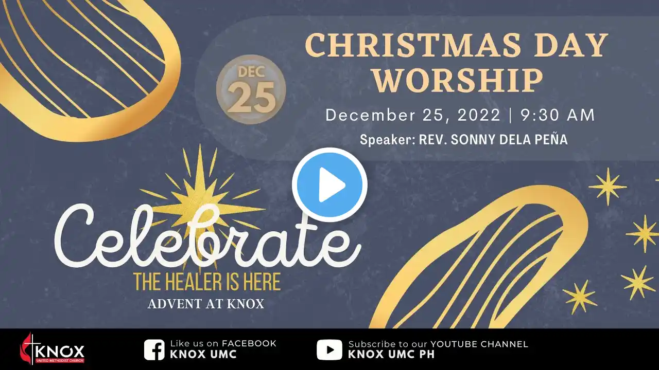 CHRISTMAS WORSHIP SERVICE DECEMBER 25, 2022 | SUNDAY | 9:30am
