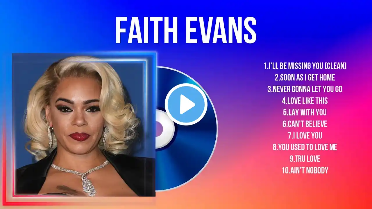 Faith Evans Greatest Hits Full Album ~ Top Songs of the Faith Evans