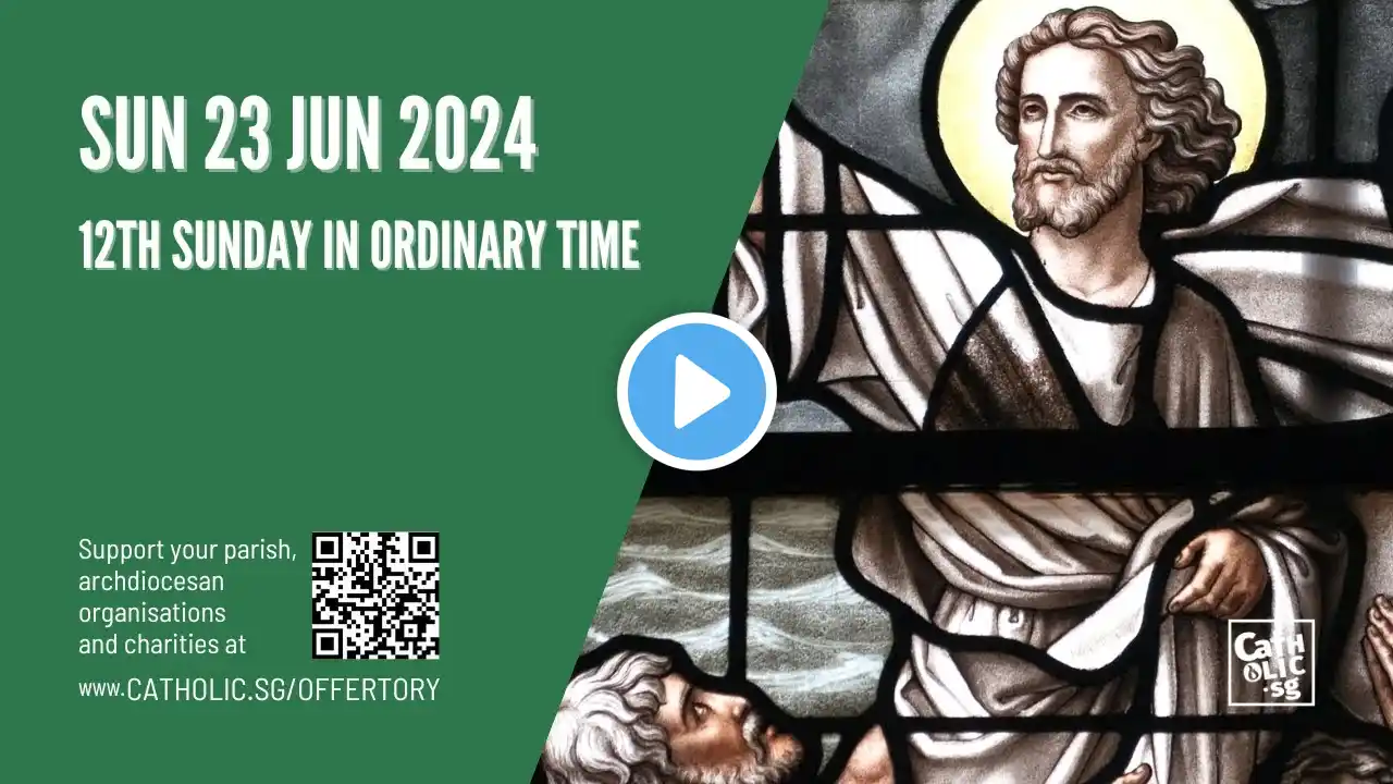 Catholic Sunday Mass Online - 12th Sunday in Ordinary Time (23 Jun 2024)