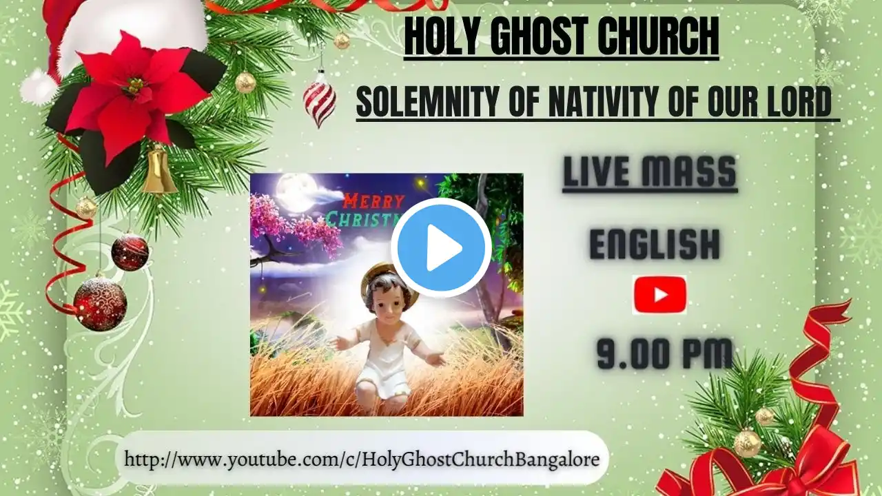 24TH DECEMBER CHRISTMAS VIGIL MASS IN ENGLISH @ 9.00 PM - NATIVITY OF OUR LORD JESUS CHRIST