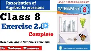 Class 8 Exercise 2.8 SNC PCTB Maths Ex 2.8 Algebra Factorisation  in Urdu Hindi Sir Nadeem Munawar