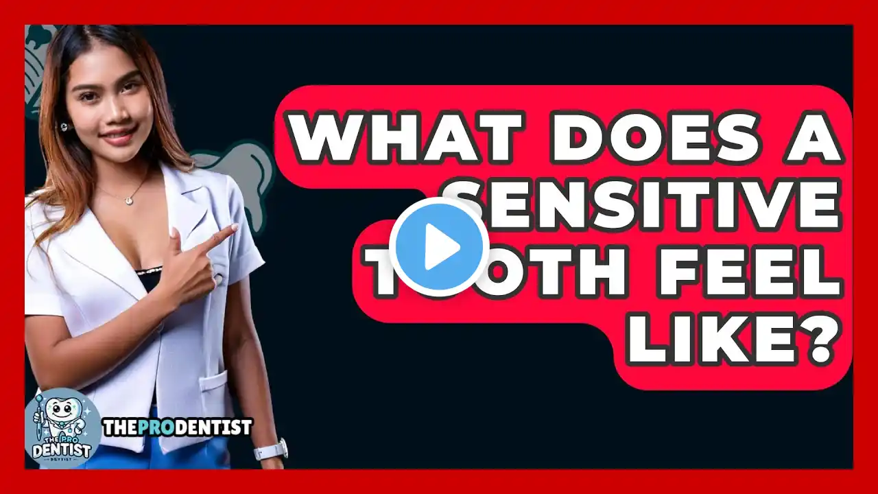 What Does A Sensitive Tooth Feel Like? - The Pro Dentist