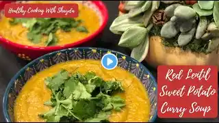 Red Lentil Sweet Potato Curry Soup | Healthy Dinner Recipe