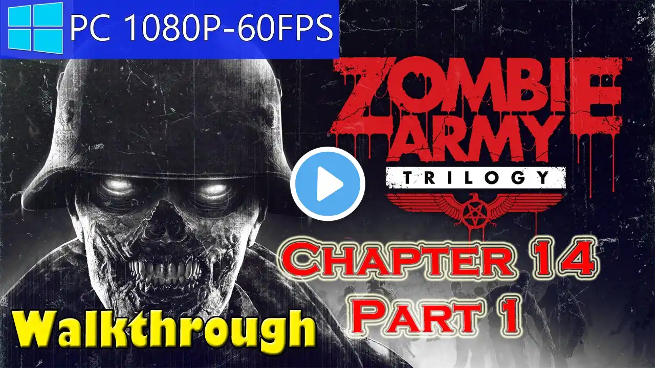 ZOMBIE ARMY TRILOGY Gameplay Walkthrough Solo - Episode Three - Chapter 14 Part 1 PC - 1080p 60FPS