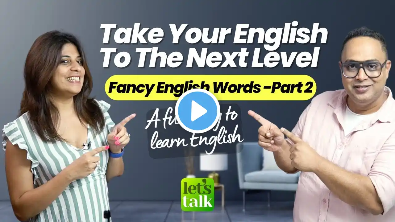 10 Fancy English Words (Part 2) You Will ❤️❤️ Using Every Day! Increase Your English Level