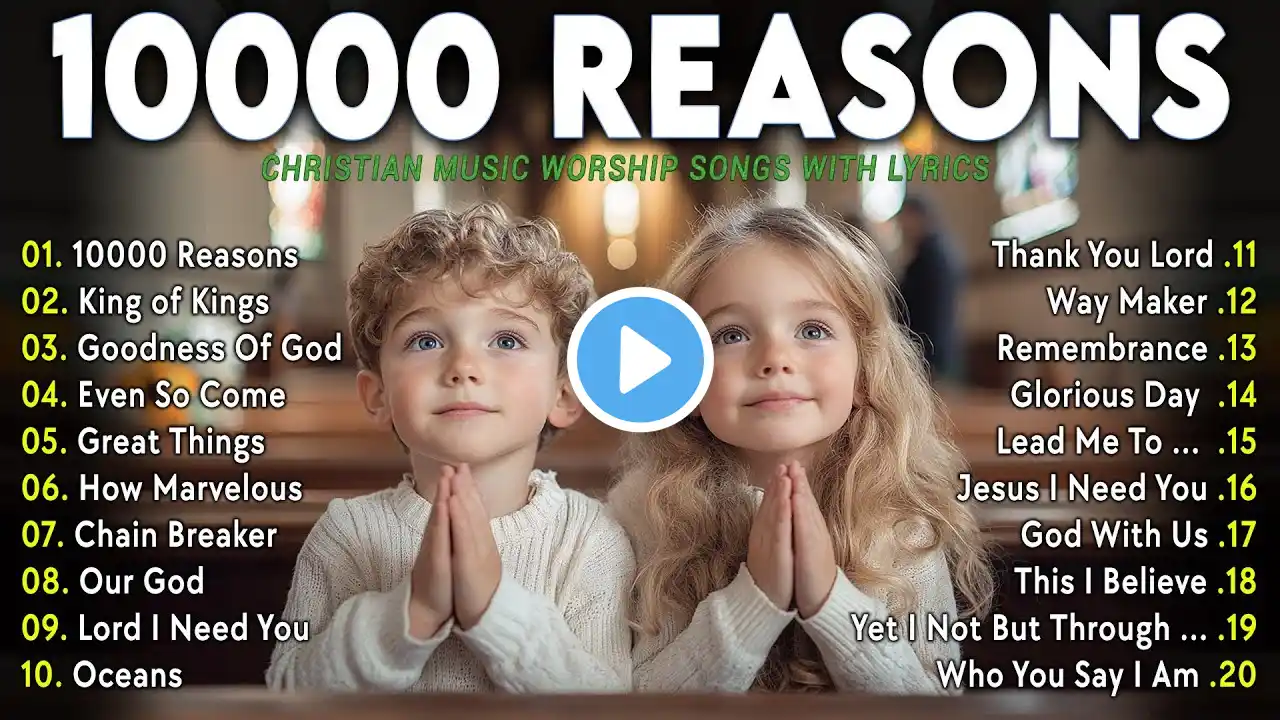 10000 Reasons ~ Christian Music Worship Songs With Lyrics Hillsong Playlist ~ Praise Worship Songs