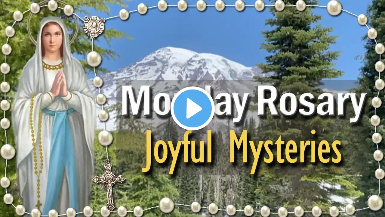 ROSARY MONDAY - Joyful Mysteries of the Holy Rosary with Scriptural Meditations