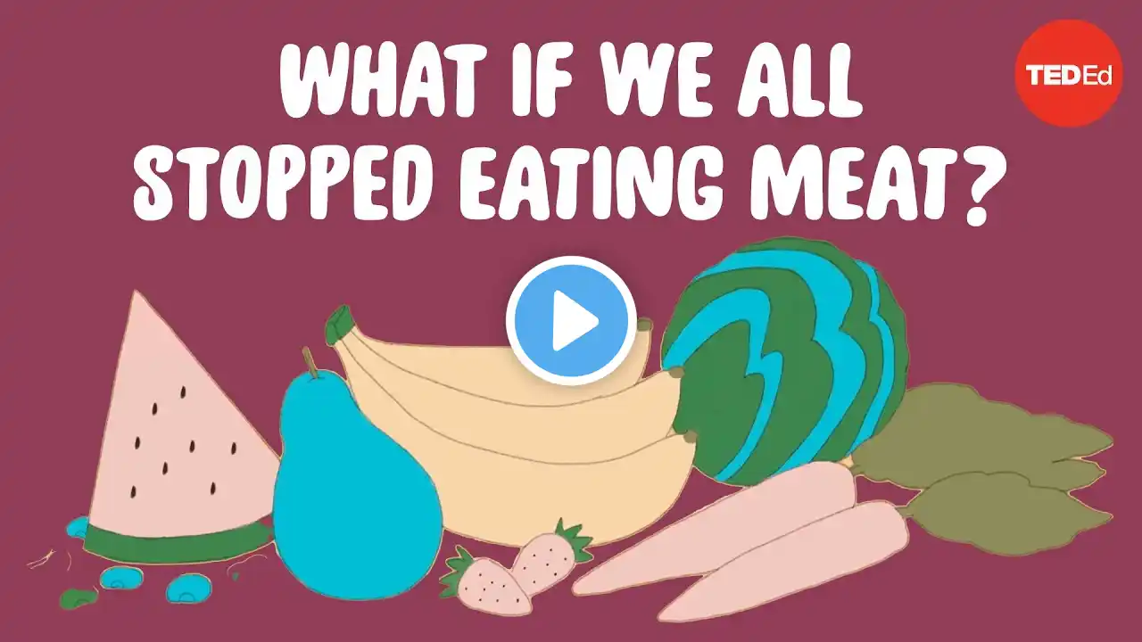 What would happen if everyone stopped eating meat tomorrow? - Carolyn Beans