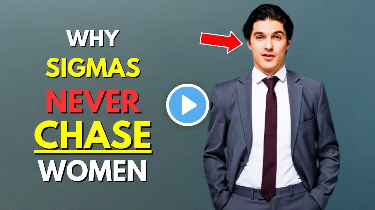 10 Reasons Why Sigma Males Don’t Chase Women (And Why It Works)