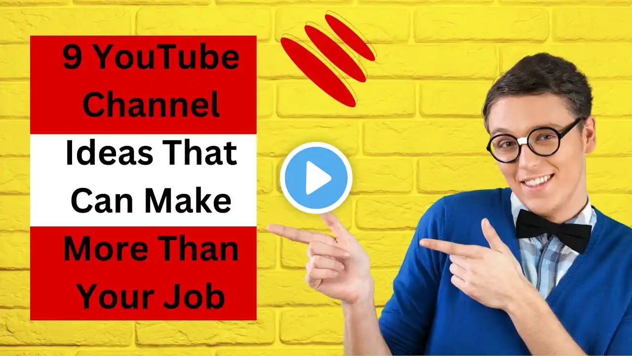 9 YouTube Channel Ideas That Can Make More Than Your Job