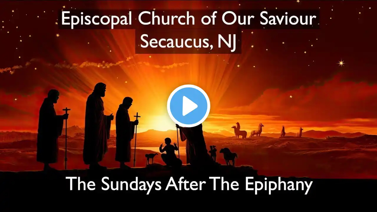 3rd Sunday After Epiphany - 01/26/25 - Episcopal Church of Our Saviour, Secaucus NJ (Anglican)