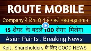 10 शेयर के बदले 60 शेयर मिलेगा asian paints share news route mobile share latest news Kpit share