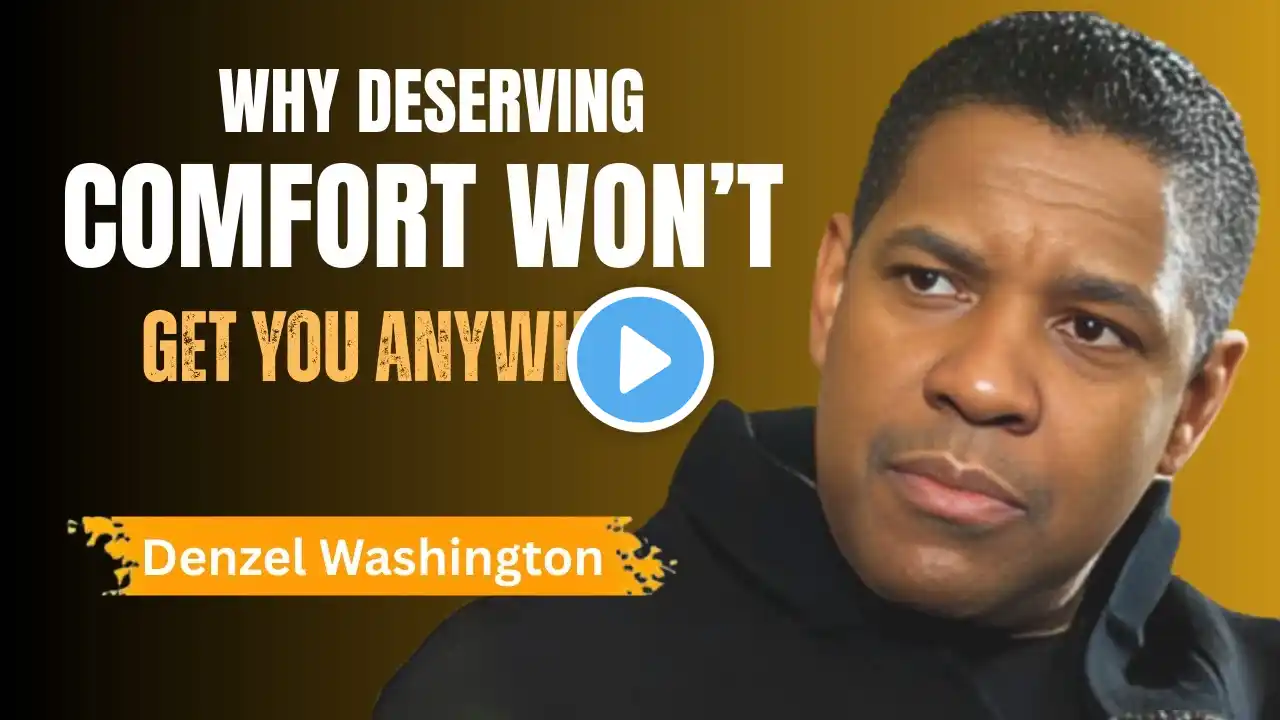 Why Deserving Comfort Won’t Get You Anywhere I Motivational Speech I Denzel Washington #motivation