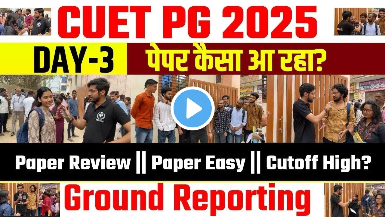 CUET PG 2025 PAPER REVIEW Day-3 |Paper Easy?Cutoff High?CUET PG 2025 MA Hindi Paper Ground Reporting