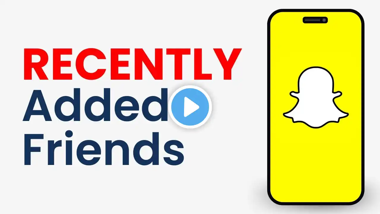How to Find Recently Added Friends on Snapchat