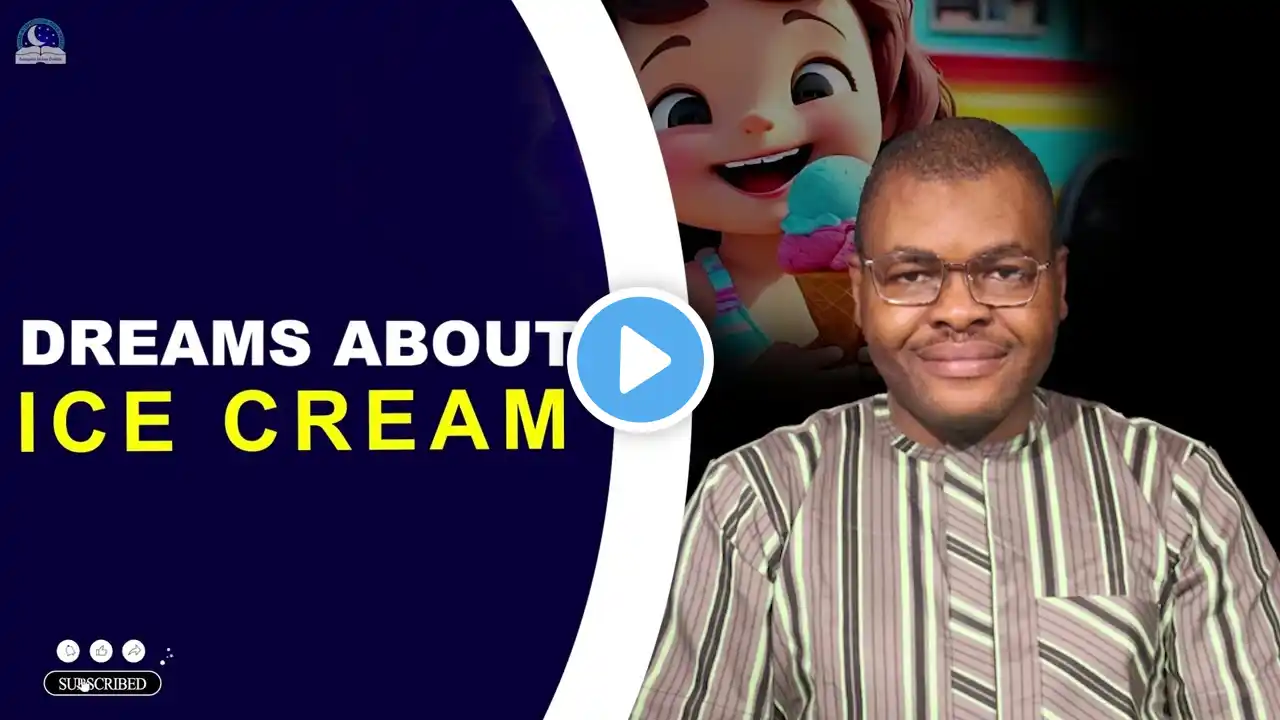 Dreams About Ice Cream Meaning II Interpretation from Evangelist Joshua