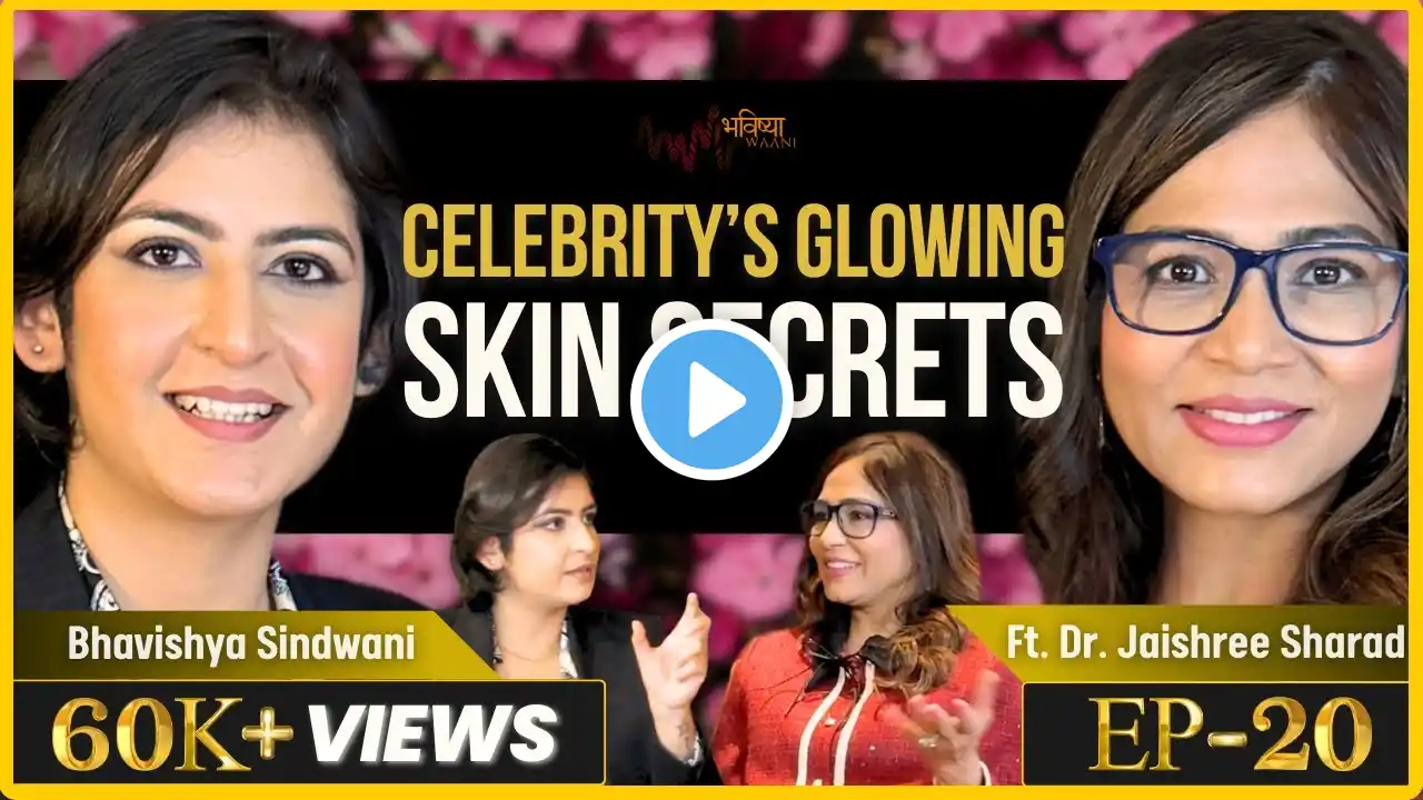 Dr Jaishree Sharad Reveals The BEST Skincare Routine | 5 Celebrity Skincare Habits For GLOWING Skin