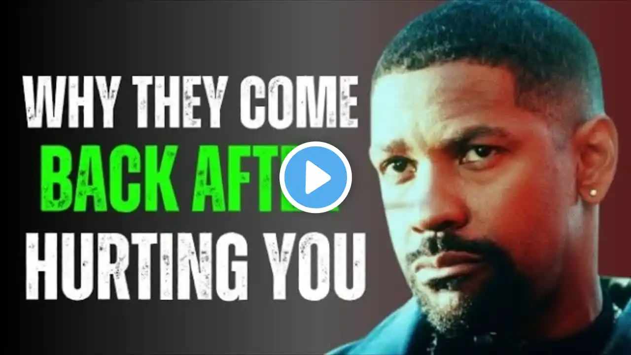 NEW!Why They Come Back After Hurting You|Denzel Washington Motivational..